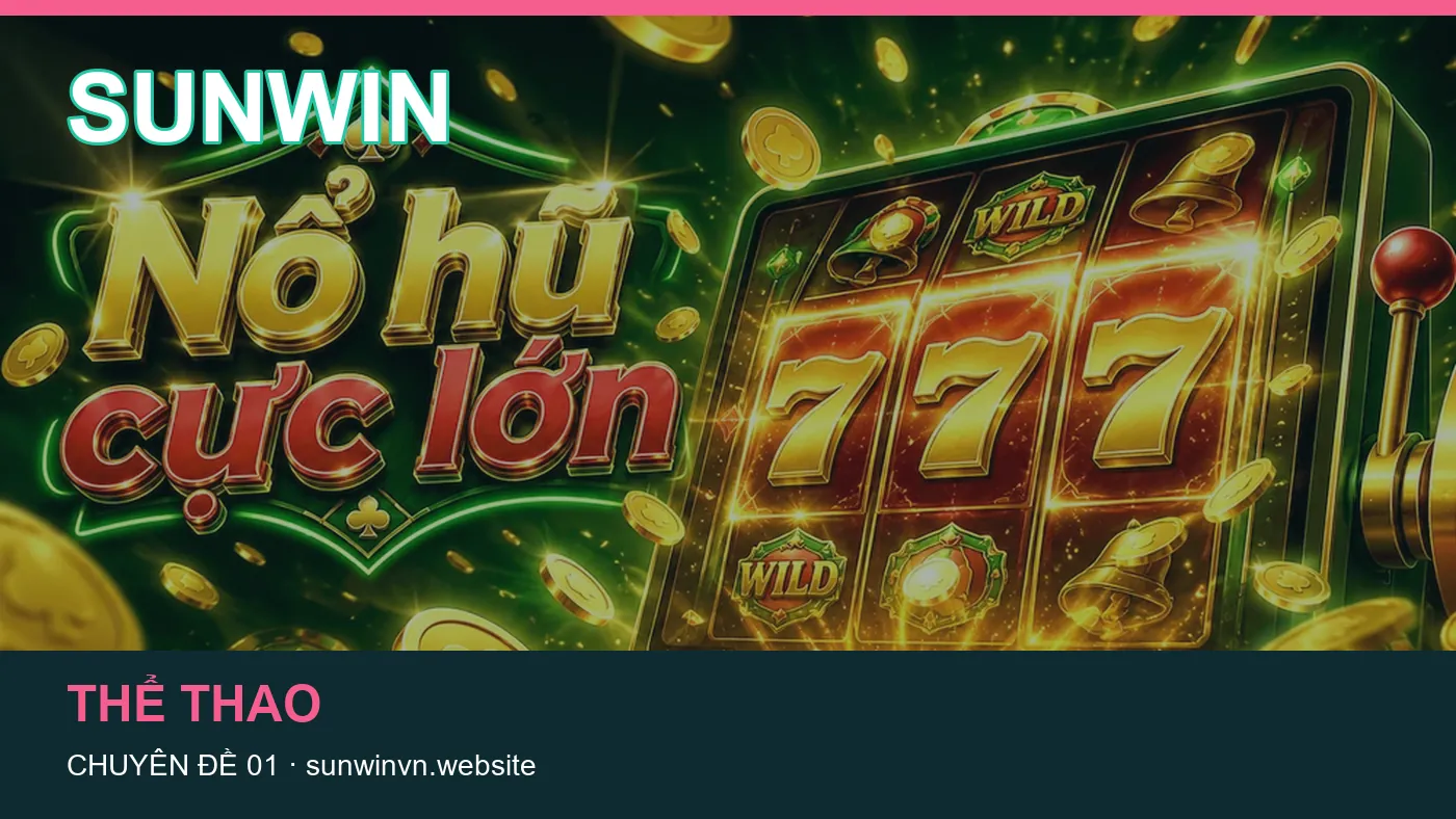 Danh sách kiểm tra thông tin Casino dành cho người đọc SUNWIN